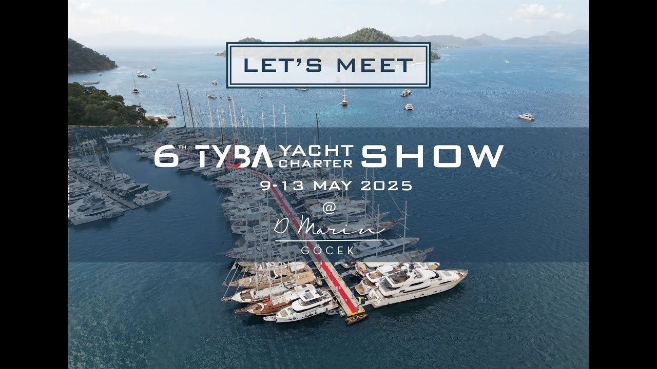 5th TYBA Yacht Charter Show @ D Marin Gocek 2024
