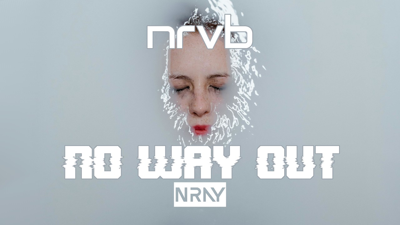 NRVB - No Way Out (Official Music Video)