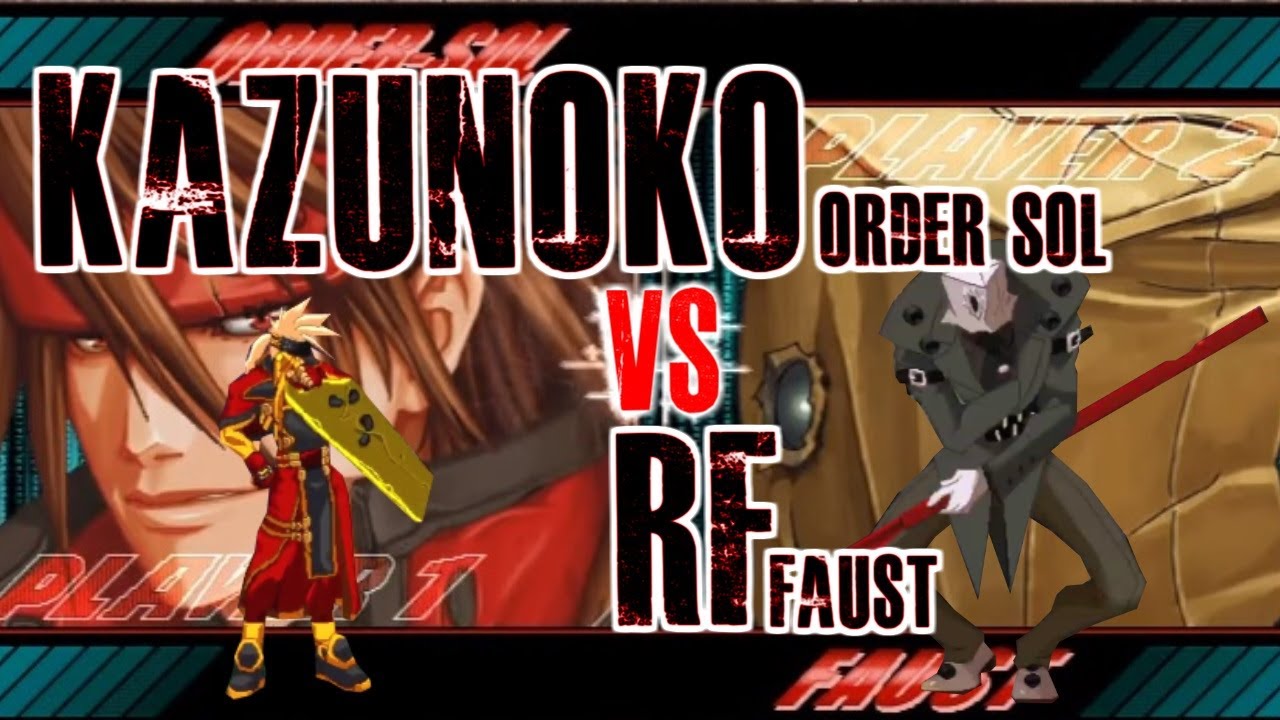 【GGXXAC】 Kazunoko (Order-Sol) vs RF (Faust)
