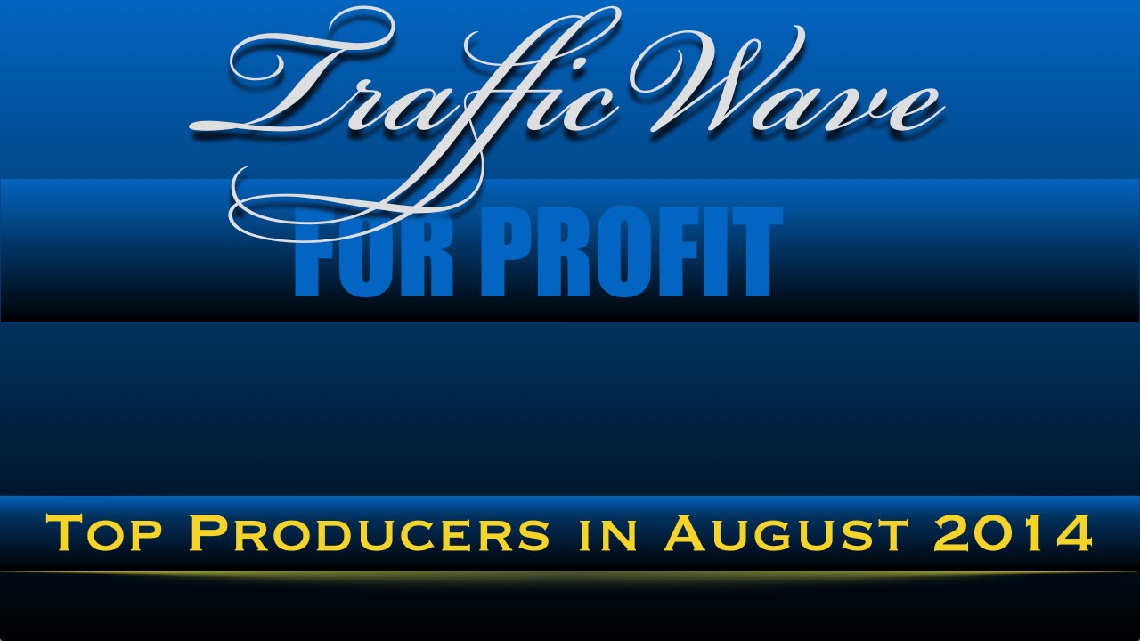TrafficWave for Profit Top Producers in August 2014