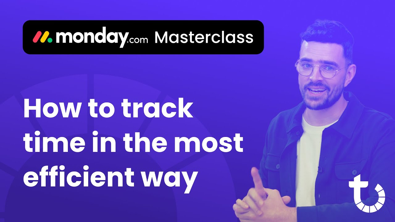 (Masterclass) Time and Work Management with monday.com & Tracket