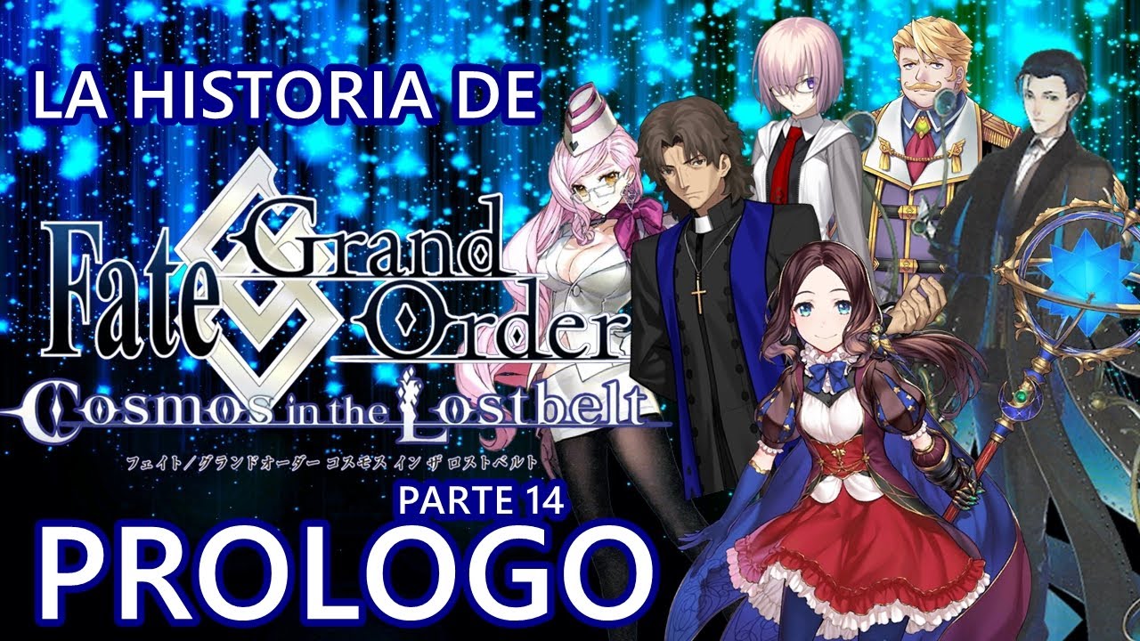 La Historia de Fate/Grand Order Pt.14: Cosmos in the Lostbelt-Prologo
