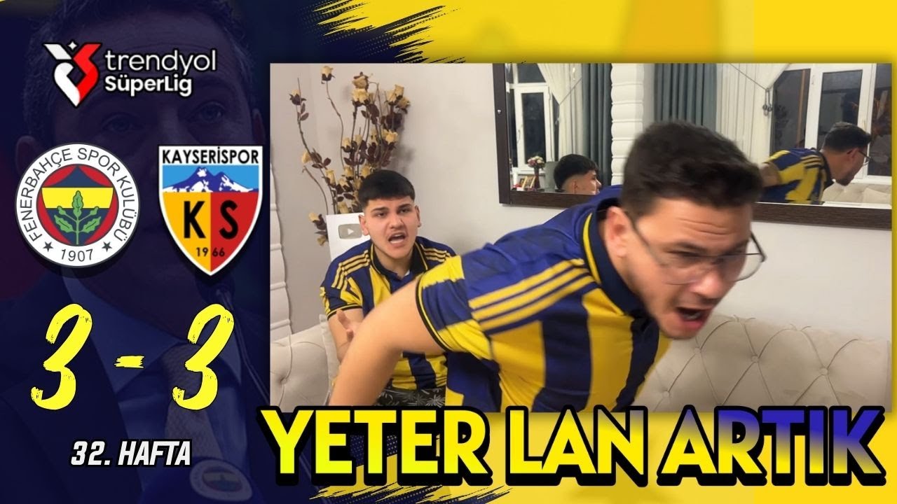 FANATİK 2 KARDEŞ FENERBAHÇE KAYSERİSPOR MAÇINI İZLERSE - FENERBAHÇE 3-3 KAYSERİSPOR