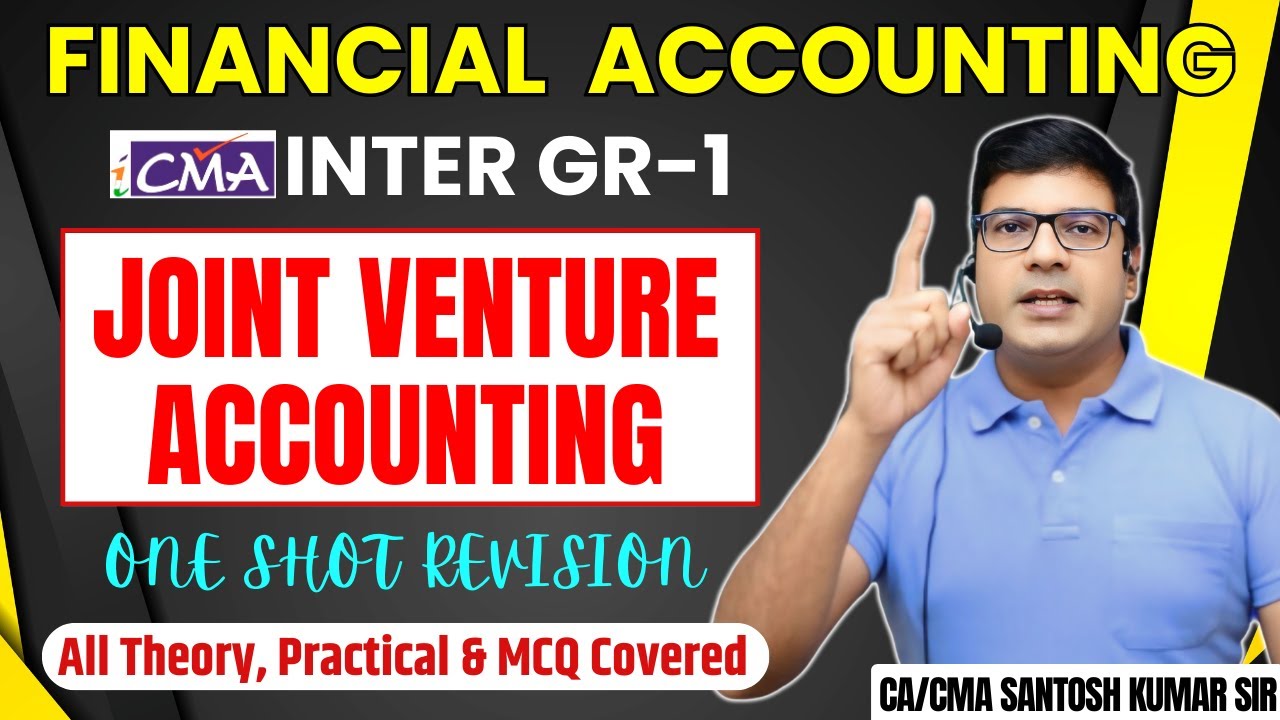 Joint Venture Accounting One Shot Revision | Financial Accounting | CMA Inter | CA/CMA Santosh Kumar