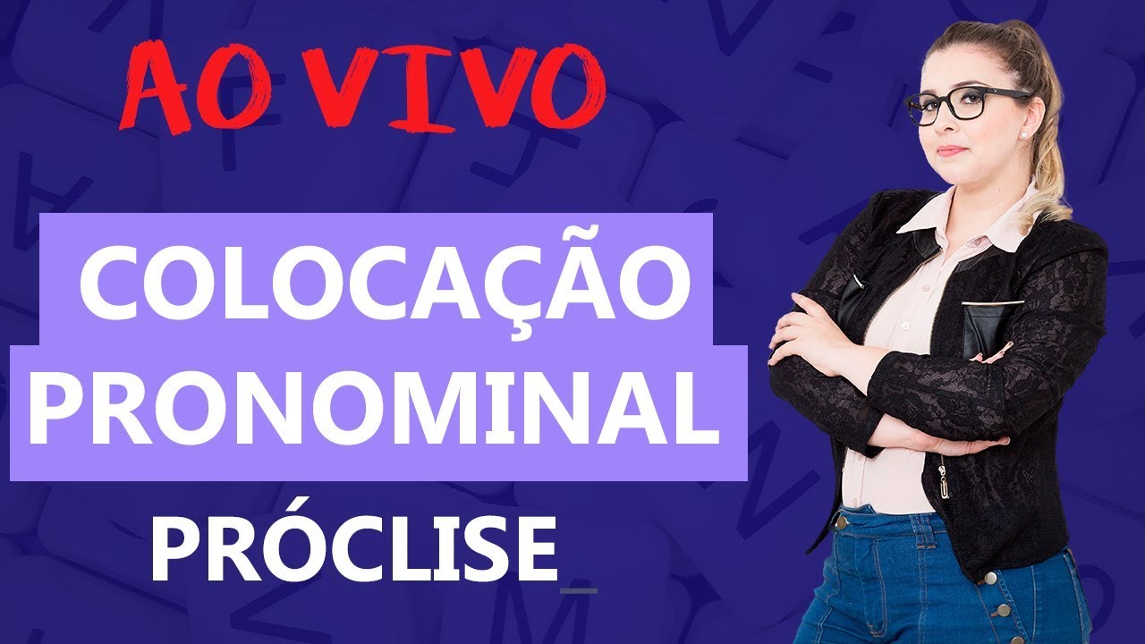 COLOCA&Ccedil;&Atilde;O PRONOMINAL: PR&Oacute;CLISE - Profa. Pamba