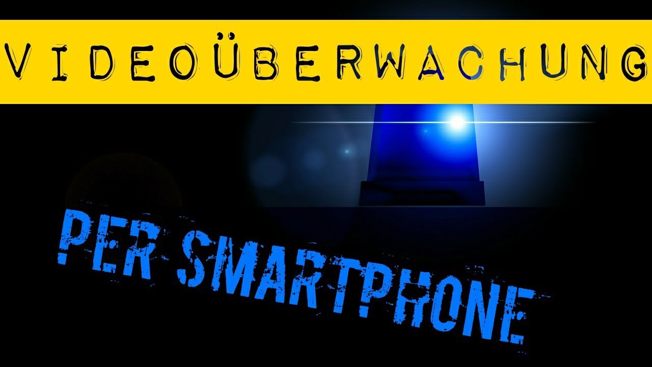 👁‍🗨 Smartphone als Überwachungskamera - ein neuer Job für dein altes Smartphone [How To]