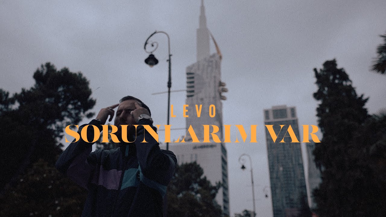 LEVO - Sorunlarım Var (Official Music Video)