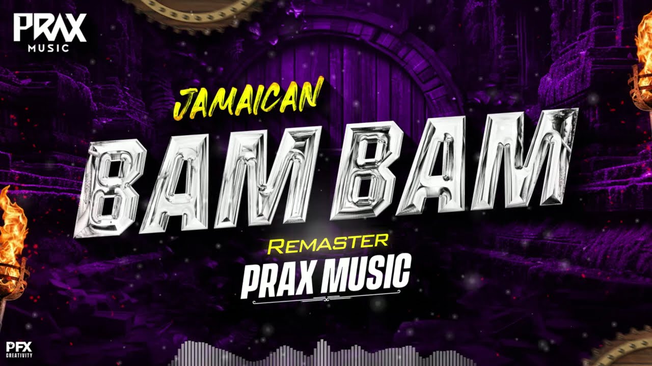JAMAICAN BAM BAM | REMASTER 2026 | PRAX MUSIC KOP #trending