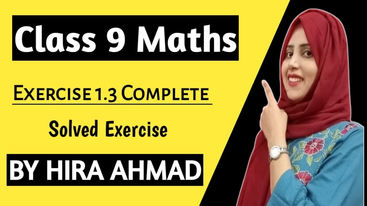 Class 9 Maths | Solved Excercise 1.3 Complete | Part 01 | Hira Ahmad