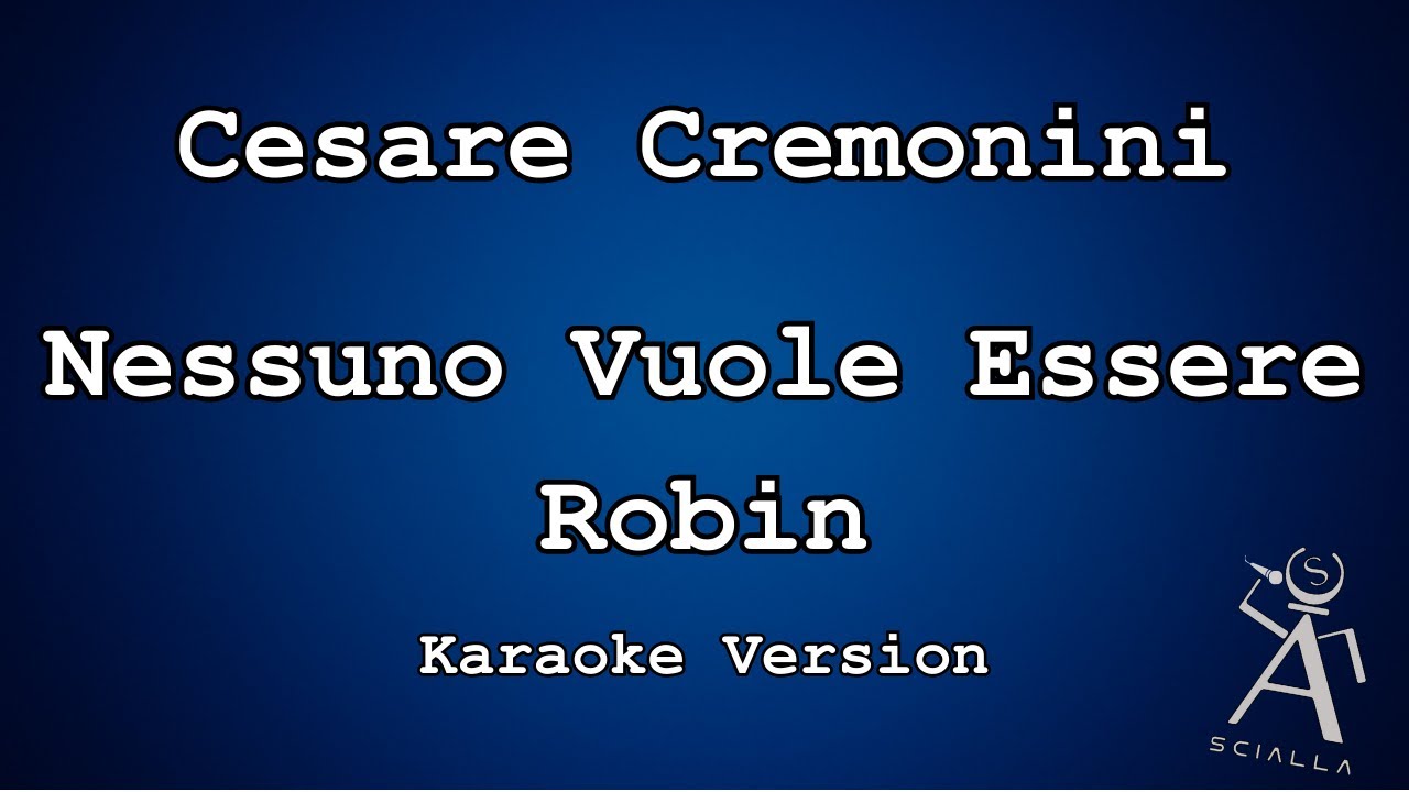 Cesare Cremonini - Nessuno Vuole Essere Robin (KARAOKE)