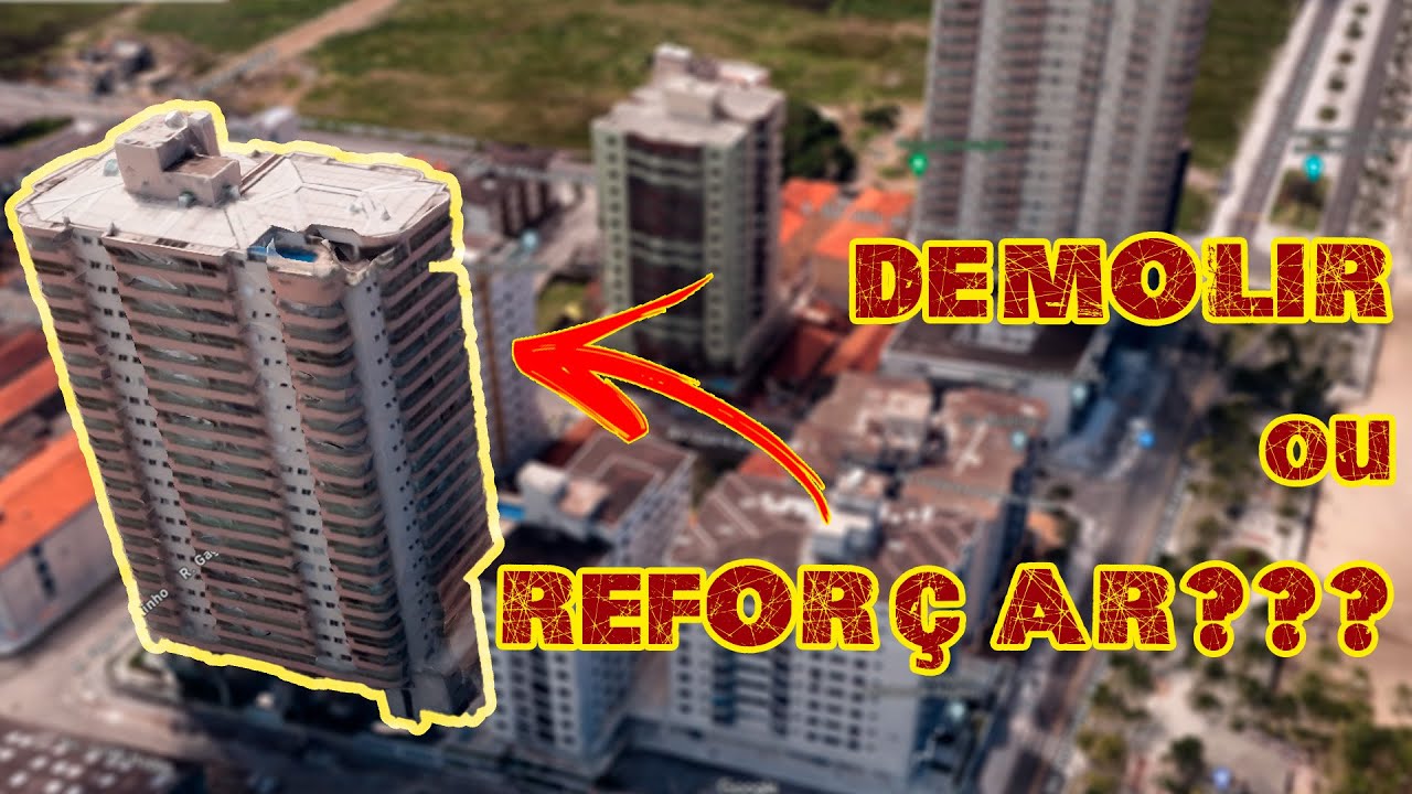 É possível reforçar o Edifício de Praia Grande ou precisa Demolir?