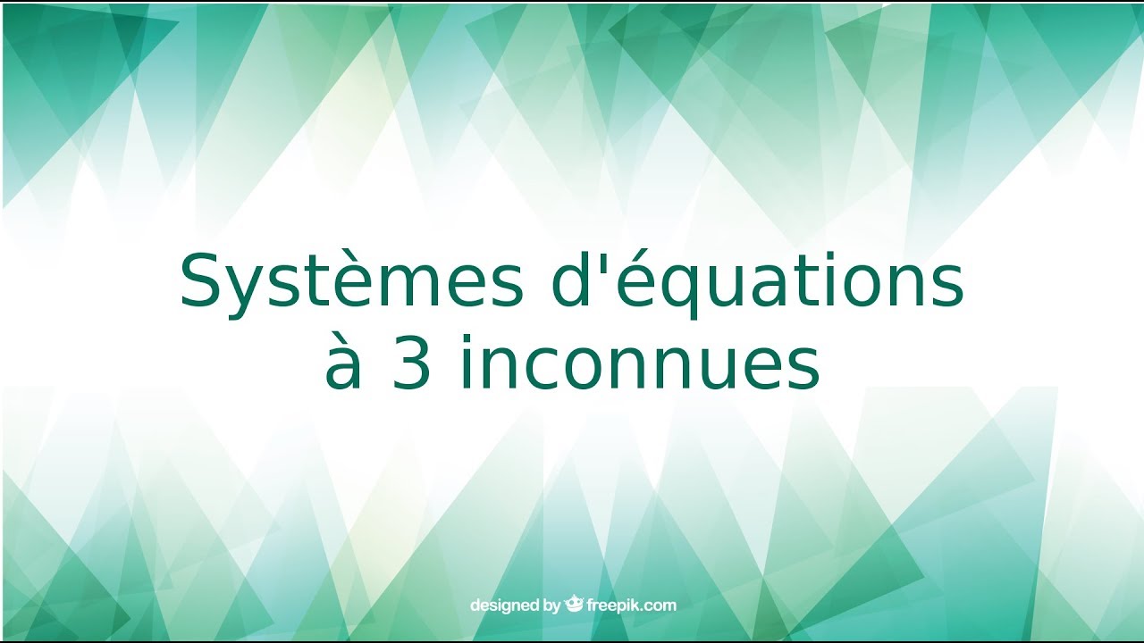 S5 - Chapitre 3 -  Systèmes de trois équations à trois inconnues