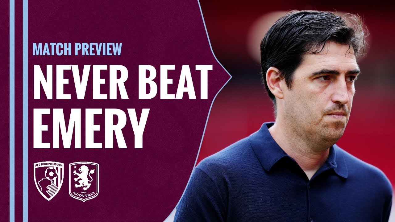 BOURNEMOUTH v ASTON VILLA | MATCH PREVIEW @LME TV 📺 ⚽️