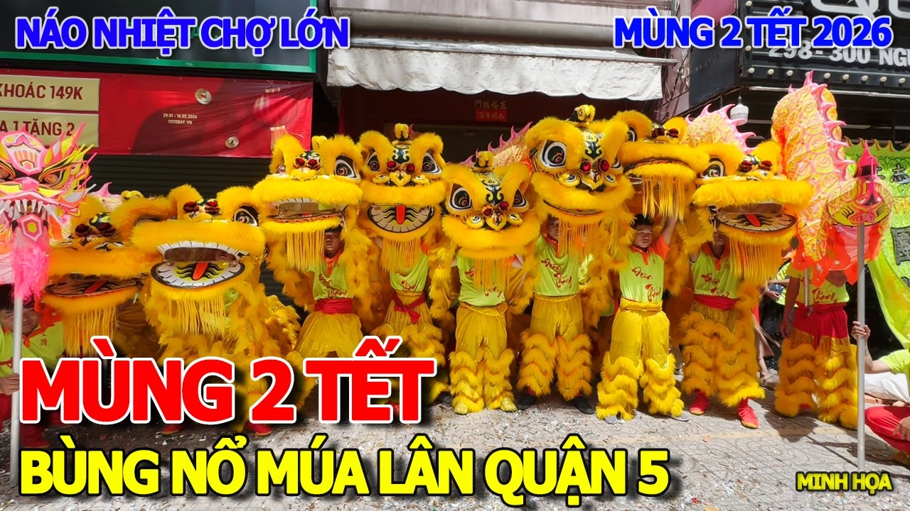 NÁO LOẠN CHỢ LỚN MÙNG 2 TẾT - MÚA LÂN SƯ RỒNG GIỮA ĐƯỜNG ĐỒNG LOẠT KHAI TRƯƠNG NHIỀU CỬA HÀNG QUẬN 5
