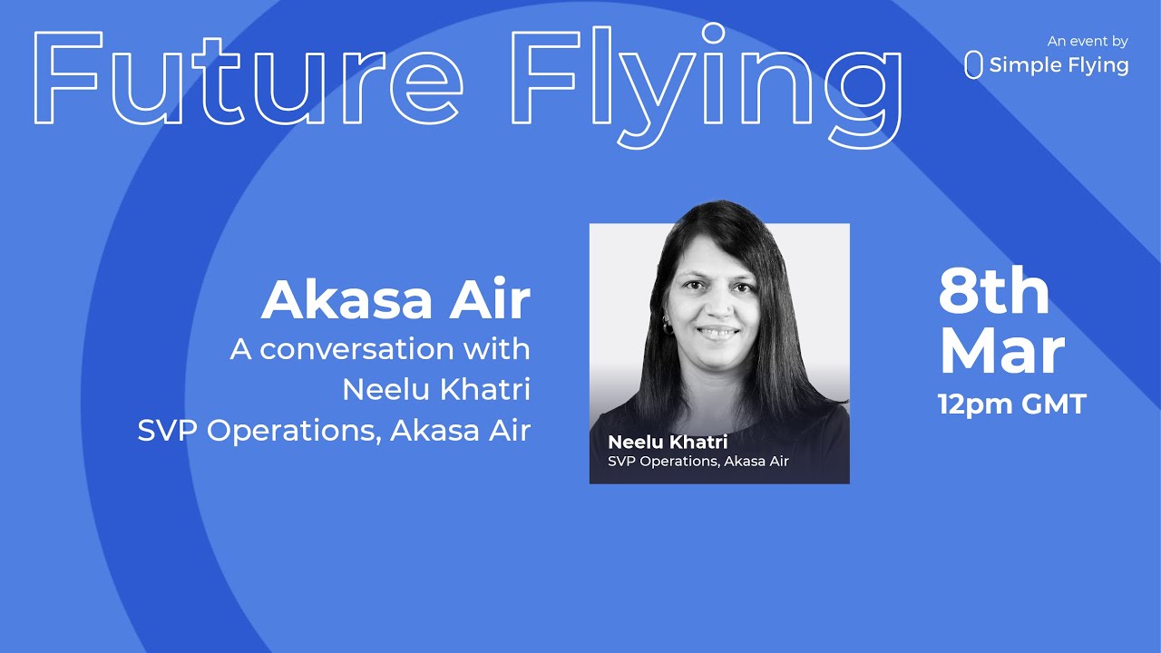 Future Flying: In conversation with Neelu Khatri - Co-Founder of Akasa Air