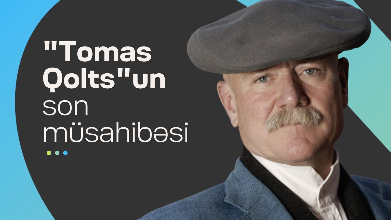 Tomas Qolts-un son müsahibəsi | Söhbətgah