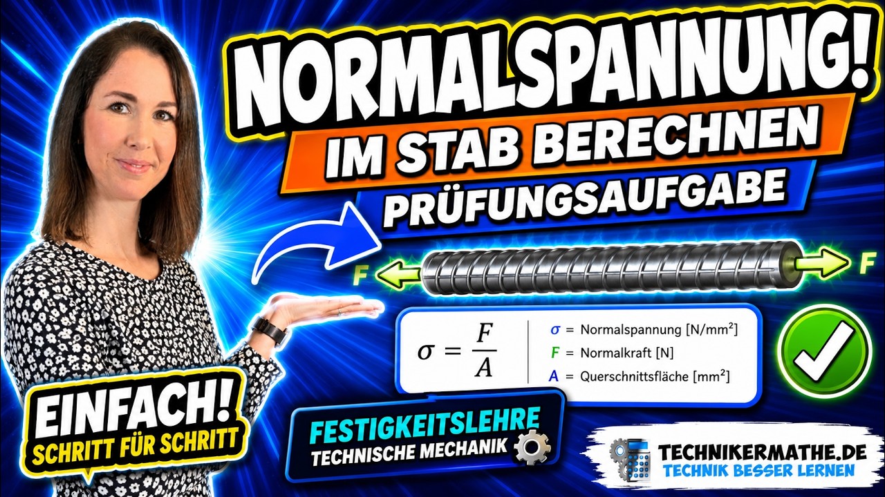 Normalspannung im Stab | Prüfungsaufgabe | TM2 - Optimal für Techniker, Meister & Azubis! [2021]