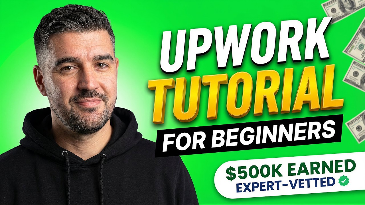 Upwork Tutorial For Beginners 2026 ($500K Earned, Top 1%)