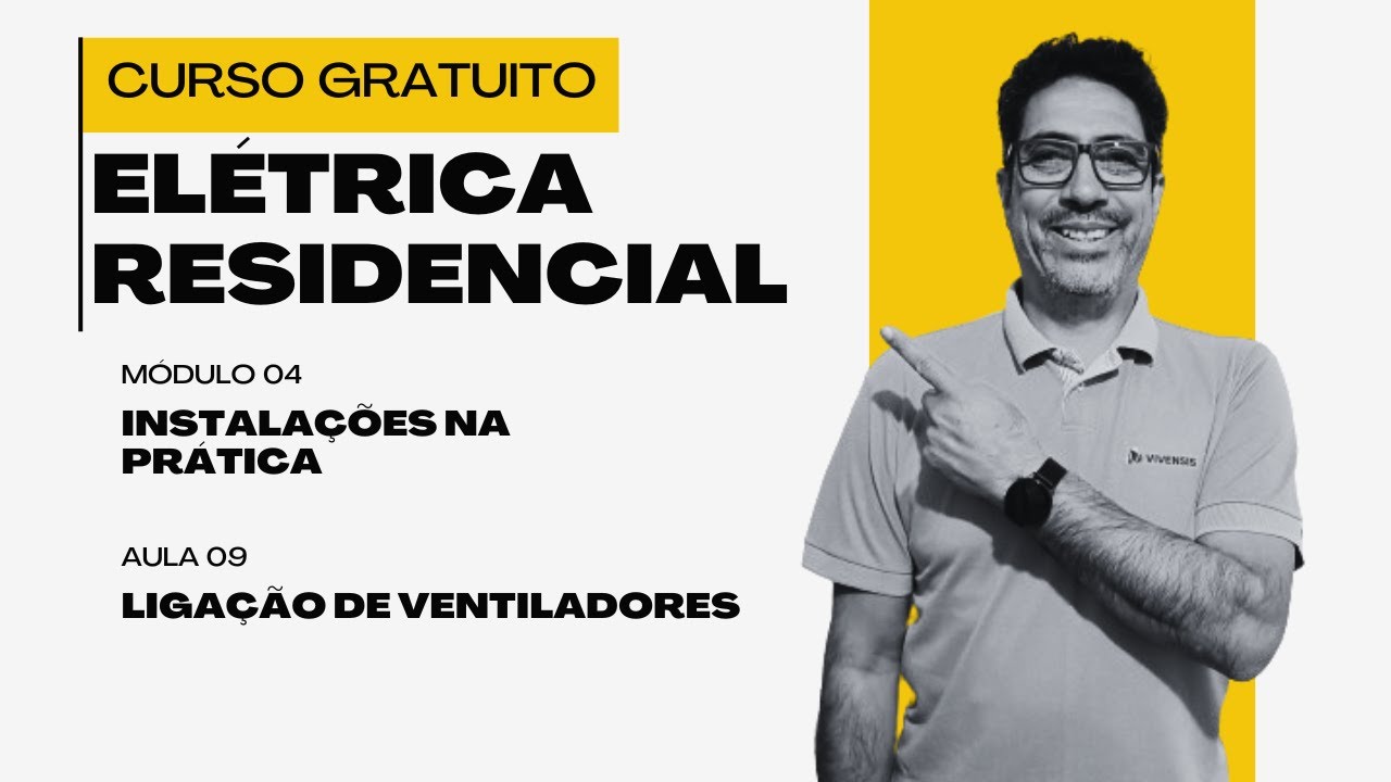 Curso Gratuito - Elétrica Residencial - Módulo 04 - Aula 09 - Ventiladores