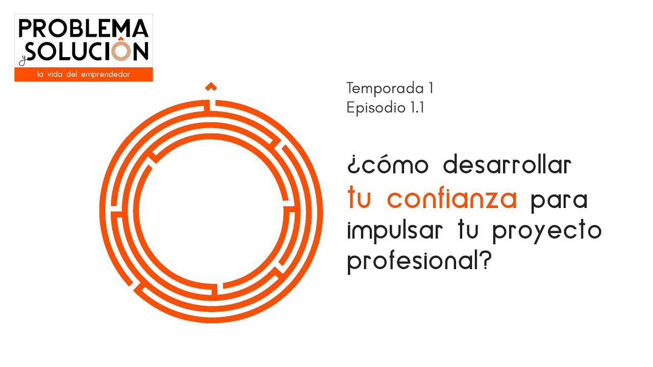 &iquest;C&oacute;mo desarrollar la confianza para impulsar tu proyecto profesional?