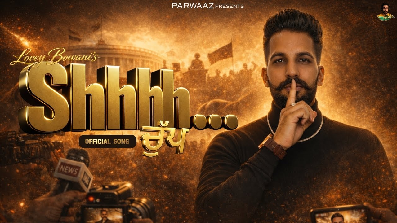 SHHHH | LOVEY BOWANI | WAZ BOY | NEW PUNJABI SONG | 2025 #latestsong #latestsong2025 #loveybowani