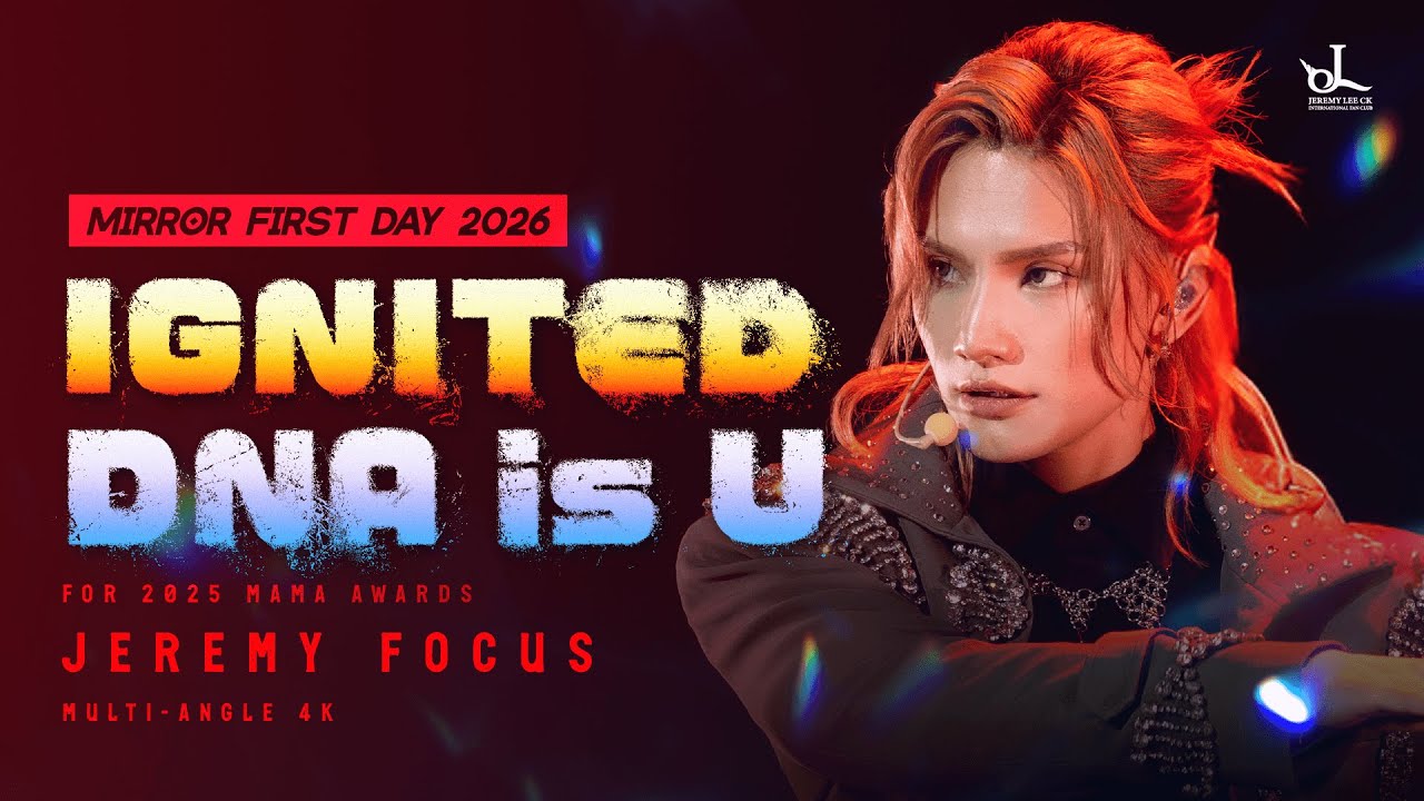 【JEREMY LEE 李駿傑 | MAMA Medley 《IGNITED +DNA is U 》 - MIRROR First Day 2026.1.1  】 Jeremy Focus