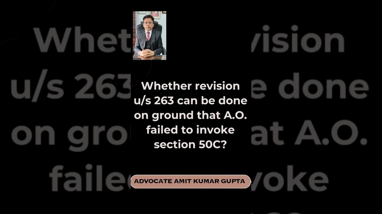 Whether revision u/s 263 can be done on ground that A.O. failed to invoke section 50C?