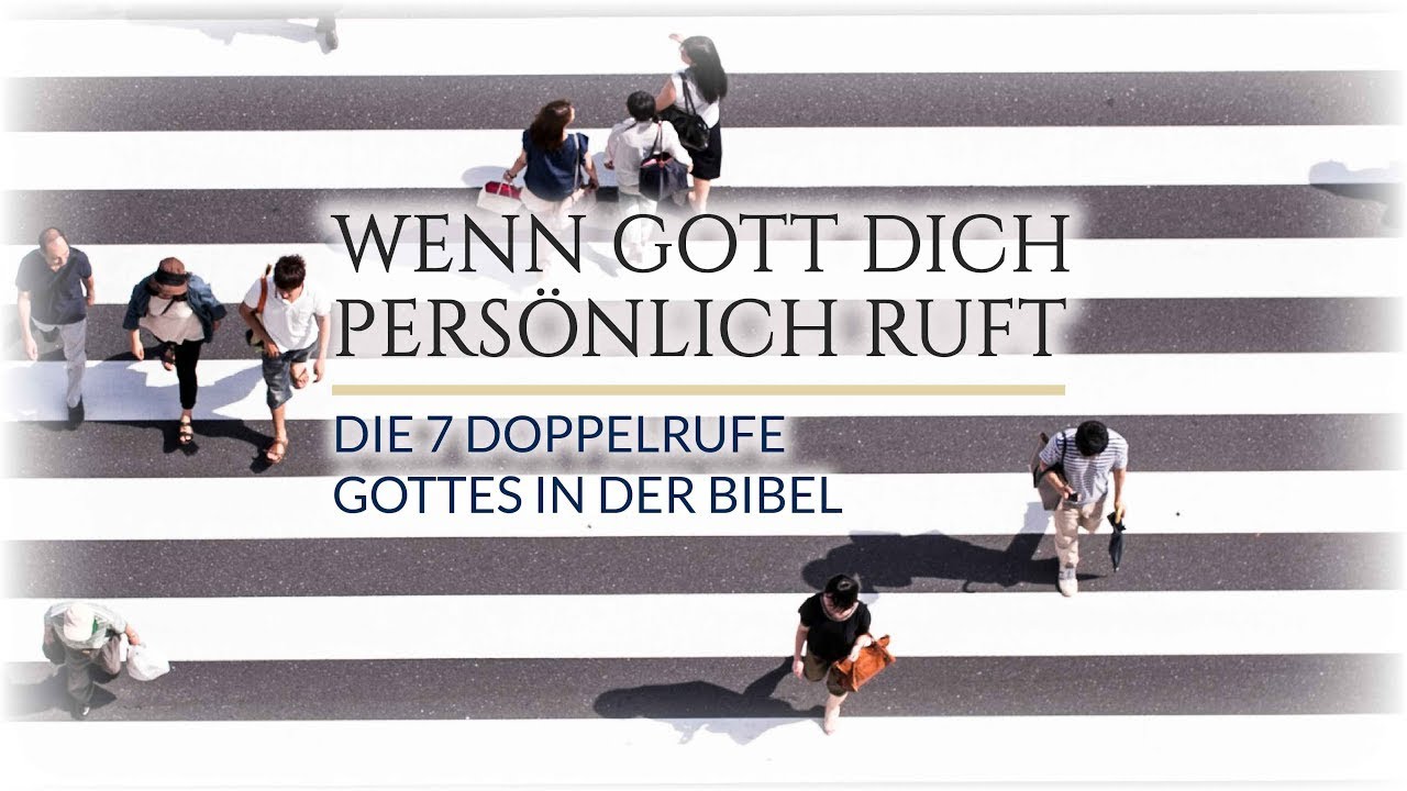 Wenn Gott dich persönlich ruft – Die 7 Doppelrufe Gottes in der Bibel | Roger Liebi