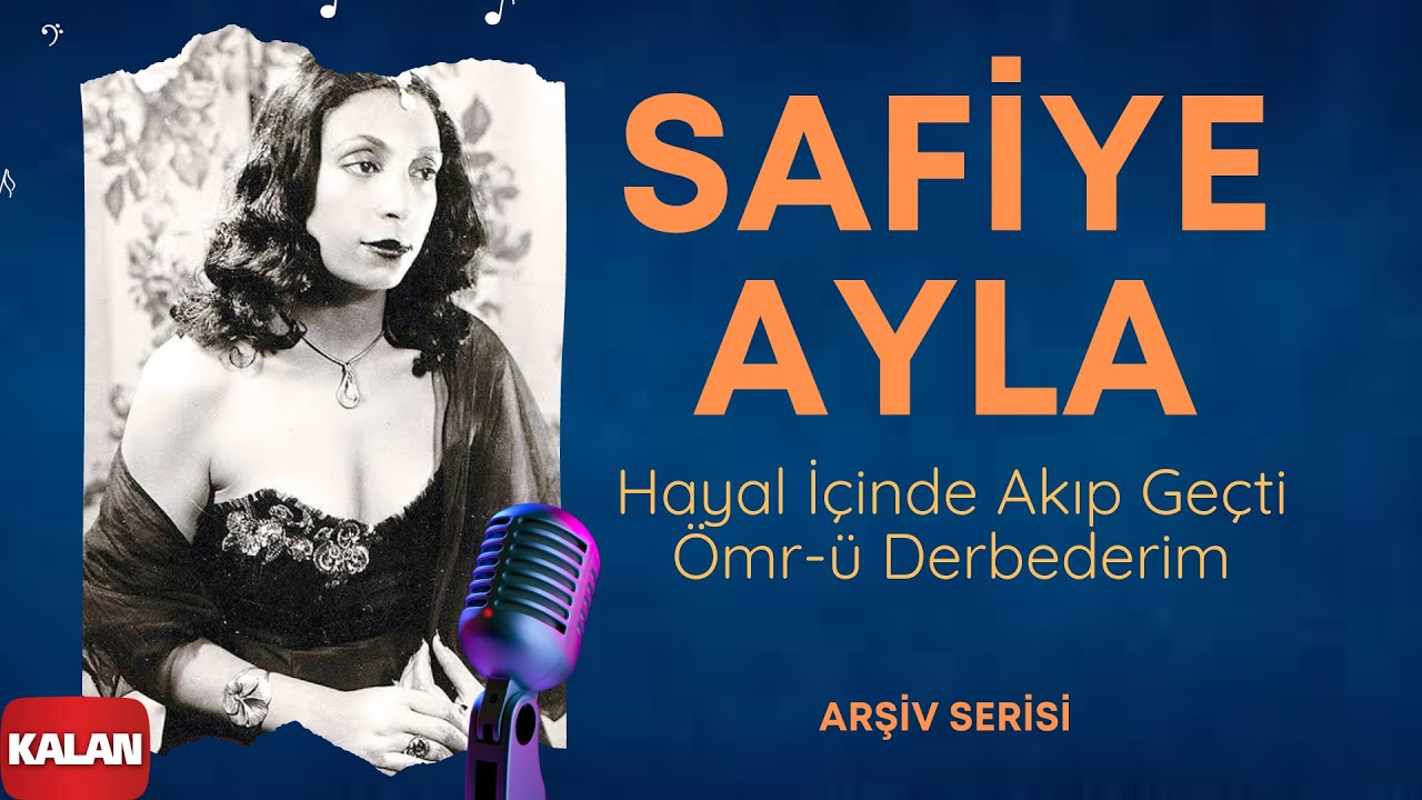 Safiye Ayla - Hayal İçinde Akıp Geçti Ömr-ü Derbederim I © 2004 Kalan Müzik