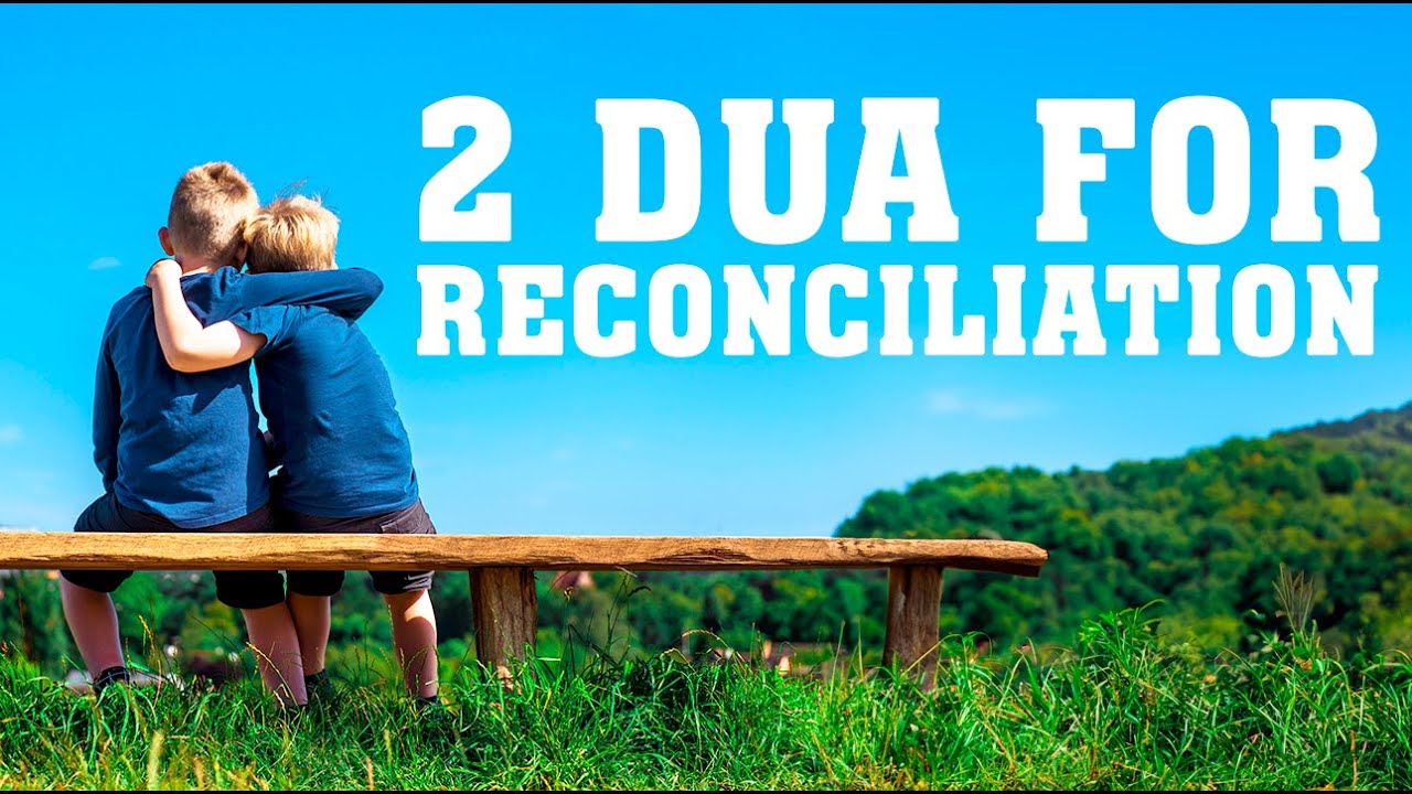 BYTHIS DUA ASK ALLAH TO RECONCILE YOU IF YOU HAVE A FIGHT-ALLAH GIVES LOVE,FRIENDSHIP, MERCY TO YOU