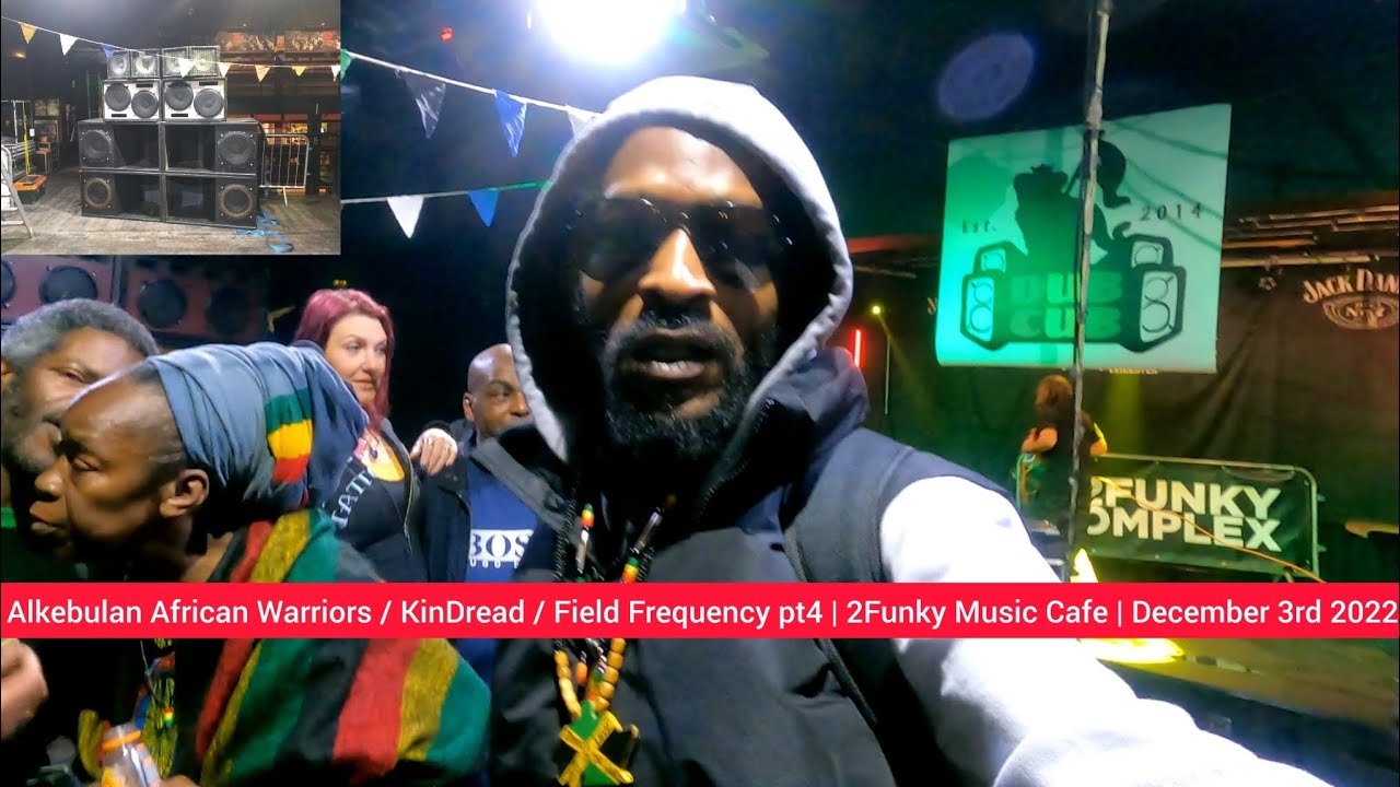 Alkebulan African Warriors / KinDread / Field Frequency pt4 | 2Funky Music Cafe | December 3rd 2022🚦