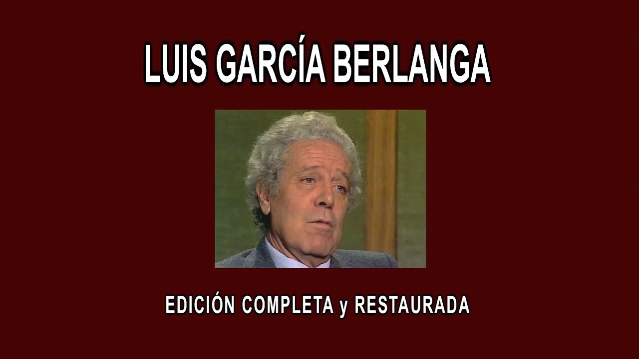 LUIS GARCÍA BERLANGA A FONDO - EDICIÓN COMPLETA y RESTAURADA