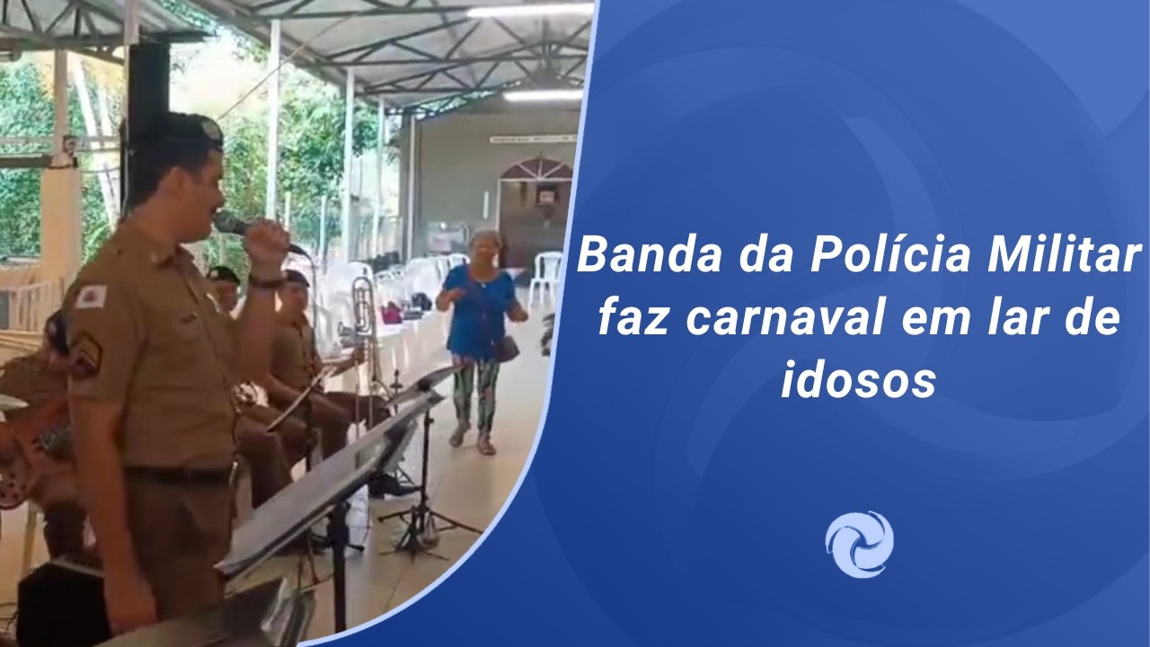 Banda da Polícia Militar faz carnaval em lar de idosos
