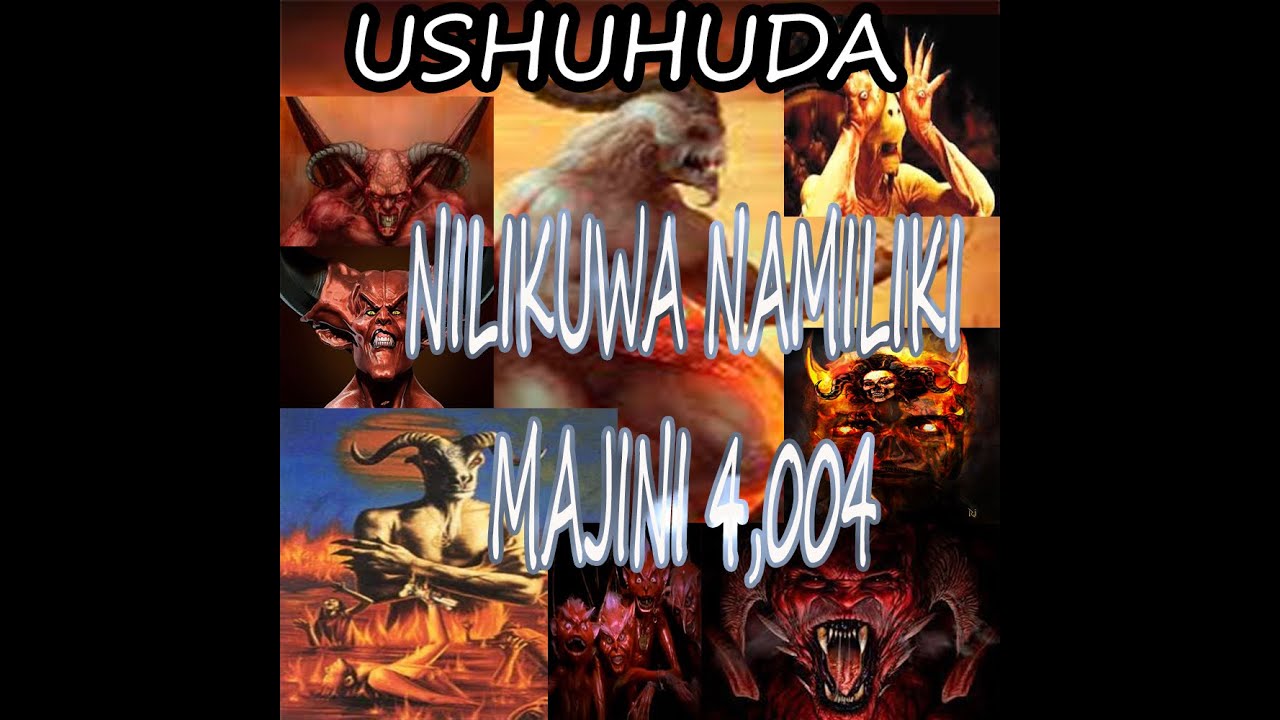 Part1:USHUHUDA WA ALIYEKUWA AKIMILIKI MAJINI 4,004
