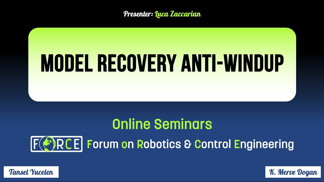Model Recovery Anti-Windup - Luca Zaccarian, LAAS (FoRCE Seminars)