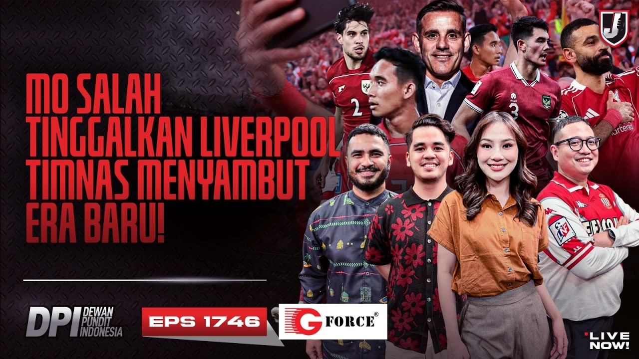 🔴MO SALAH RESMI TINGGALKAN LIVERPOOL, INDONESIA SIAP SAMBUT ERA BARU - DPI SEASON 2025/26 - EPS 1746