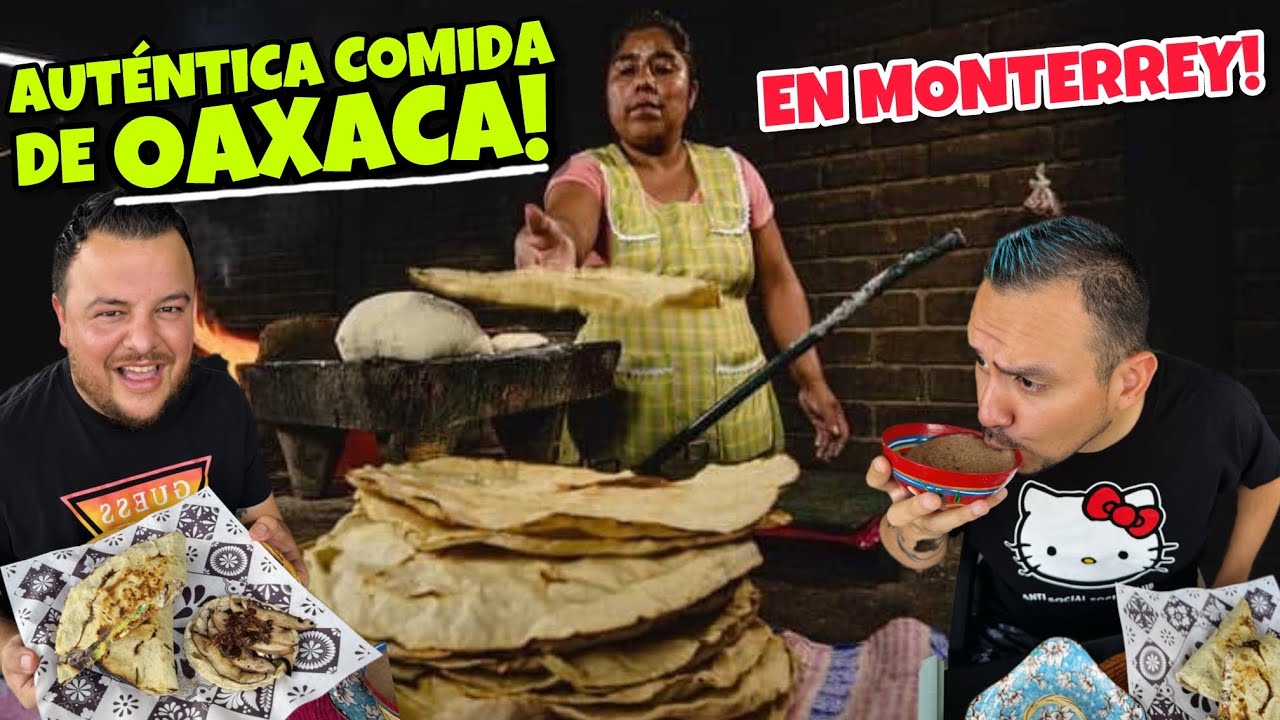 Probamos deliciosa Comida de OAXACA en Monterrey con Chapulines