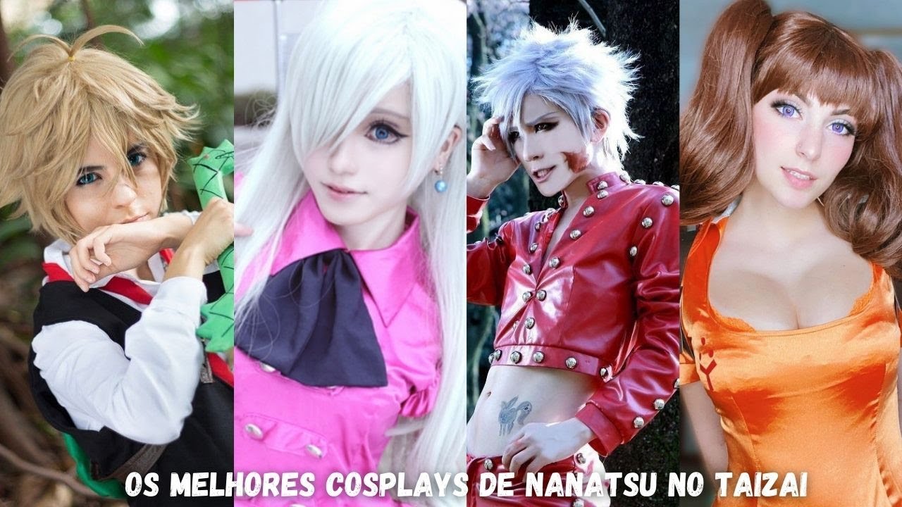 OS MELHORES COSPLAYS DO ANIME NANATSU NO TAIZAI (THE SEVEN DEADLY SINS)