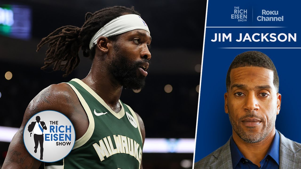TNT&rsquo;s Jim Jackson&rsquo;s Advice to the Bucks&rsquo; Unpredictable Patrick Beverley  | The Rich Eisen Show