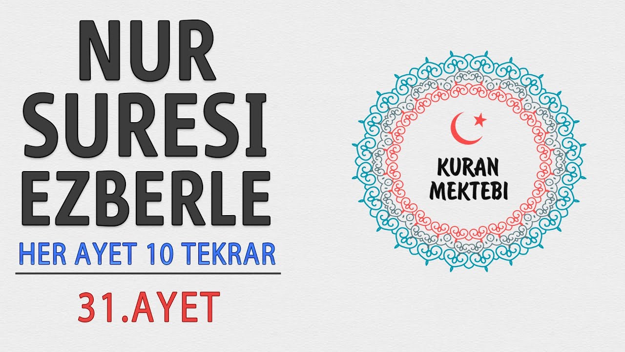 Nur suresi ezberle 10 tekrar (31.ayet)