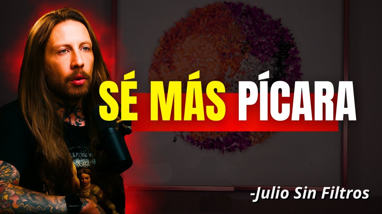 9 Claves para Dominarlo Sin Mover un Dedo | Julio Sin Filtros