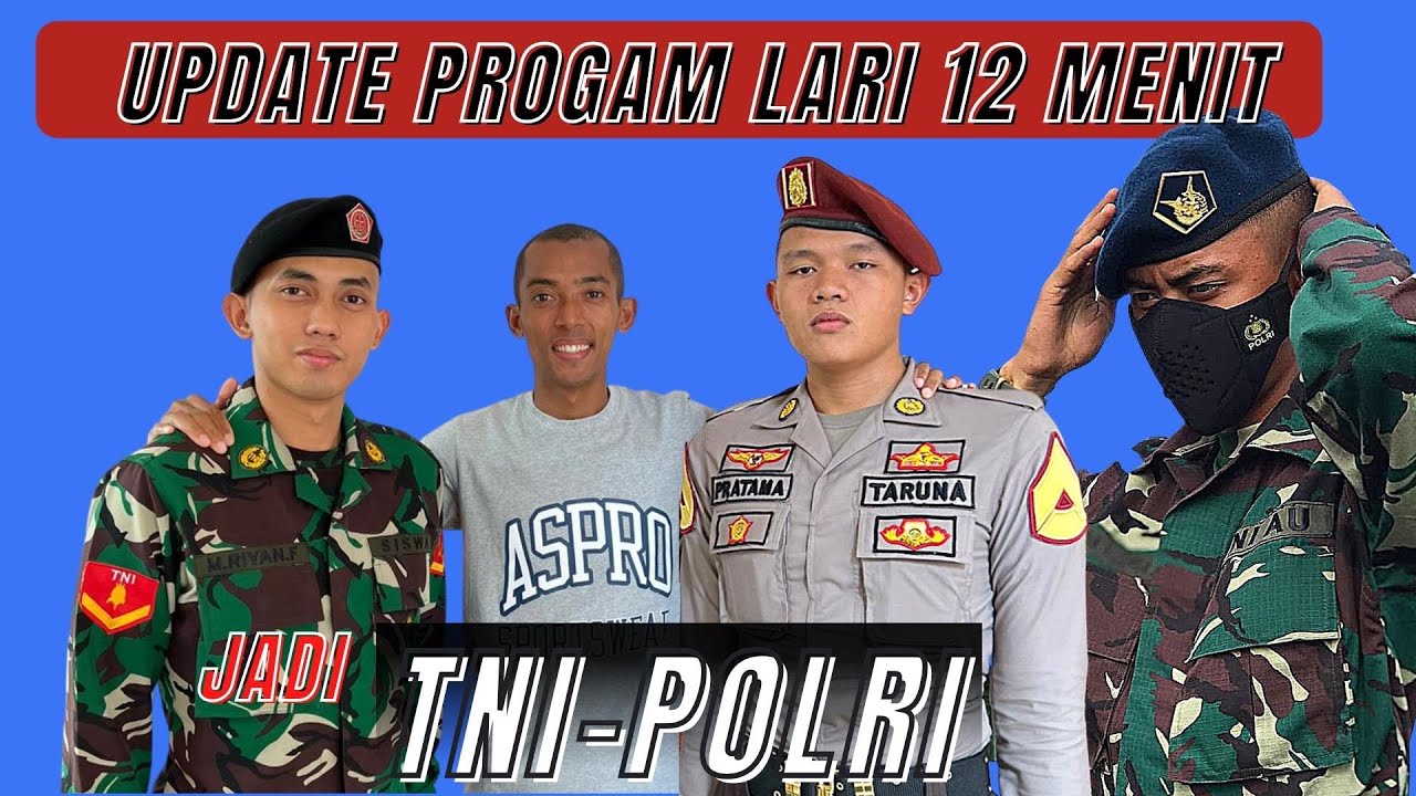 UPDATE PROGRAM LARI 12 MENIT UNTUK MENDAFTAR TNI-POLRI!!!!