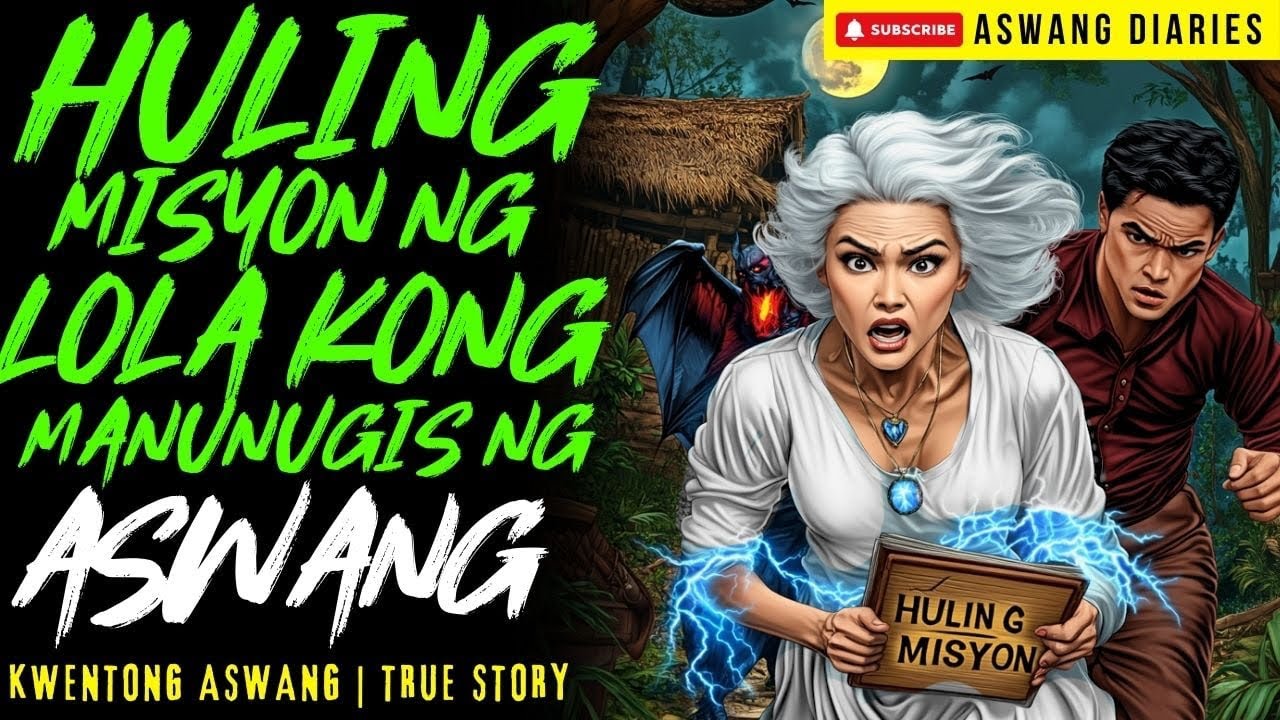 HULING MISYON NG LOLA KONG MANUNUGIS NG ASWANG I Kwentong Aswang I True Story
