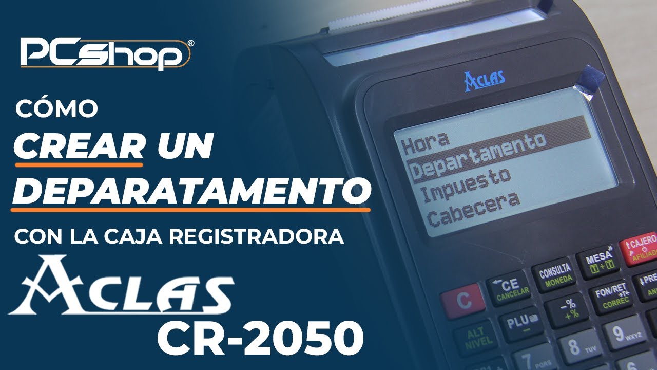 PcShop | Cómo CREAR UN DEPARTAMENTO en una Caja Registradora ACLAS CR-2050 | TUTORIAL