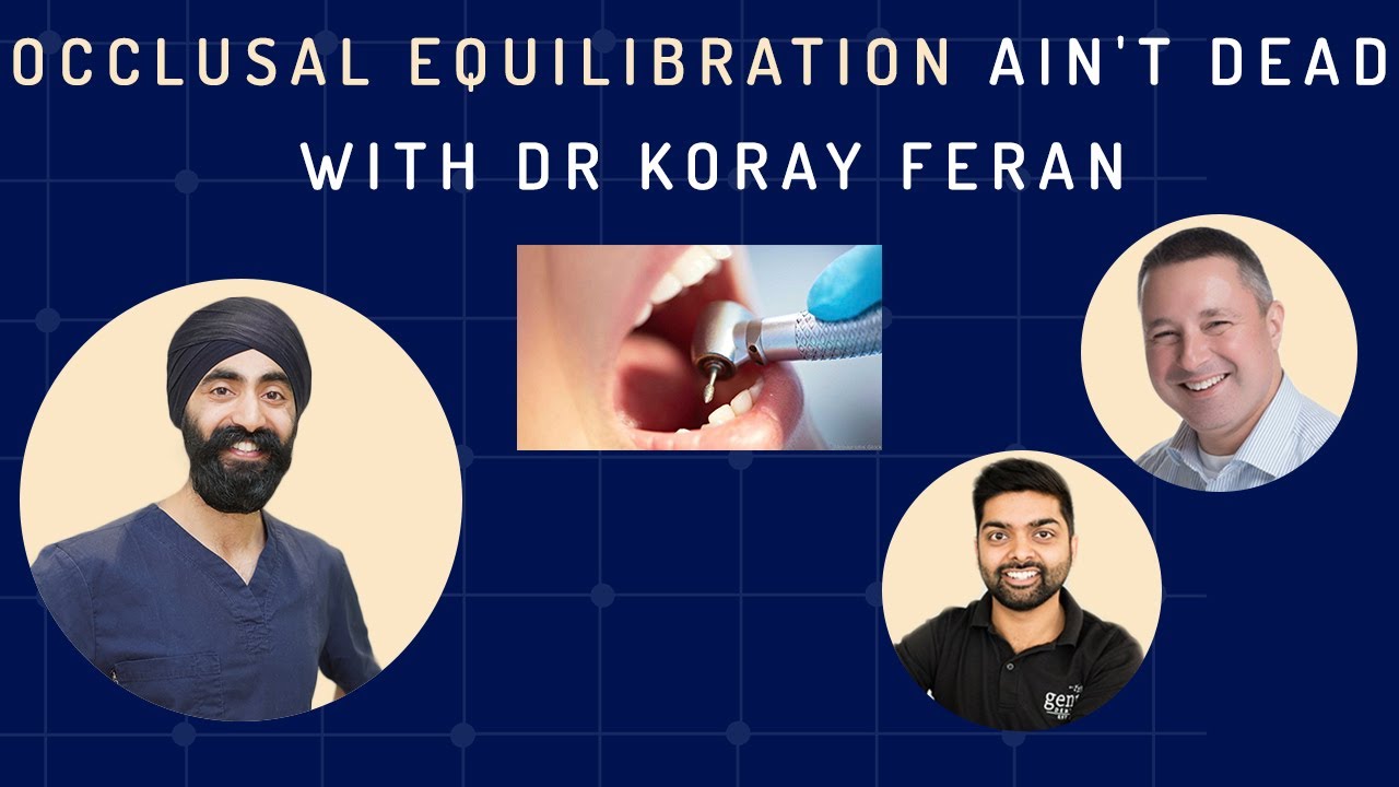 Occlusal Equilibration Ain't Dead! With Dr Koray Feran - PDP094