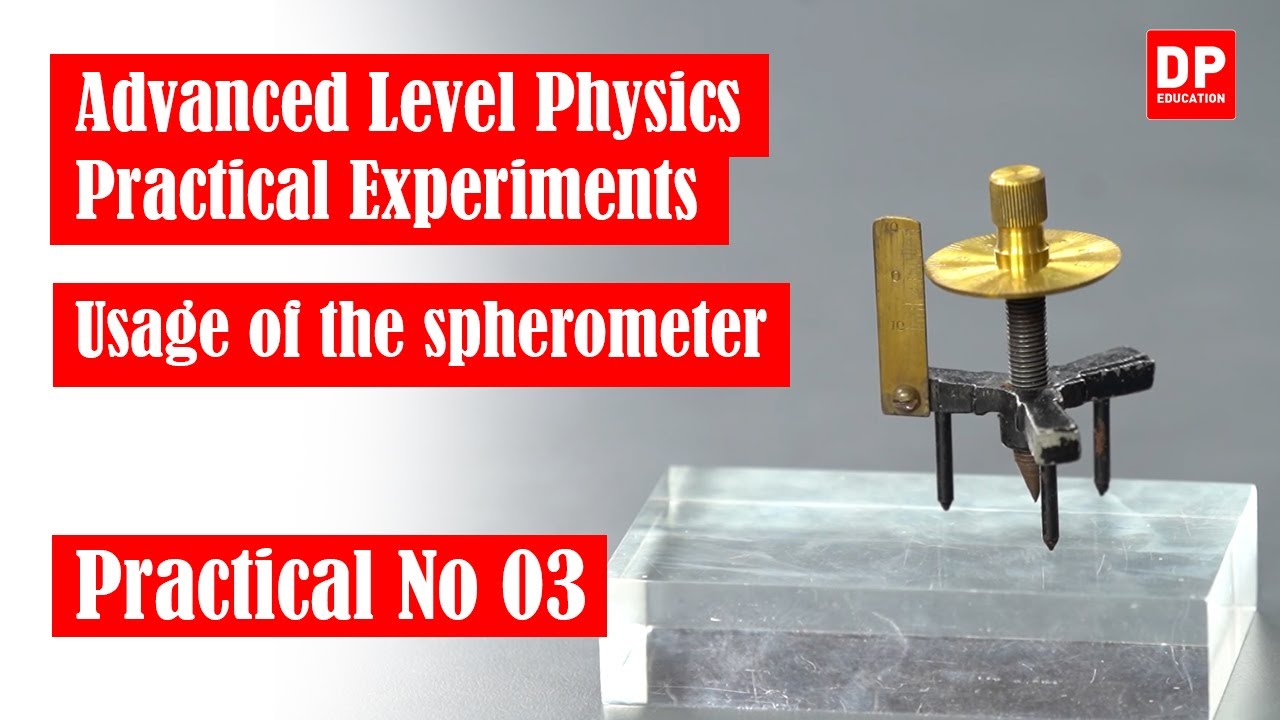Measurement | Practical No 03 - Usage of the spherometer | A/L Physics Practical