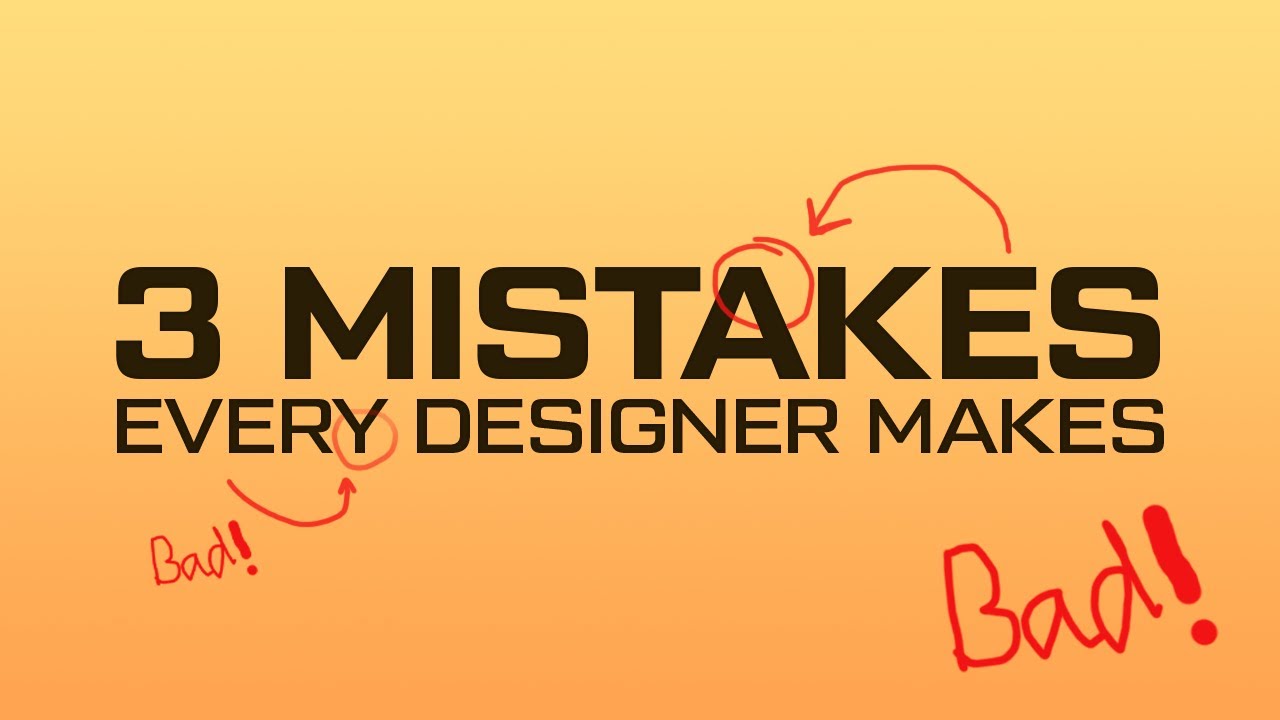 3 common MISTAKES every DESIGNER does!  |  Design Tips: Ep.1