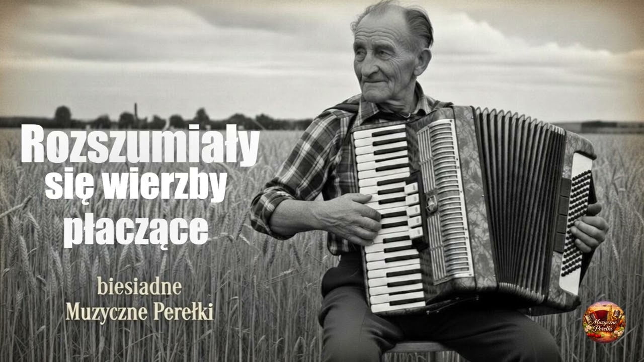 Rozszumiały się wierzby płaczące | Dziadkowe melodie