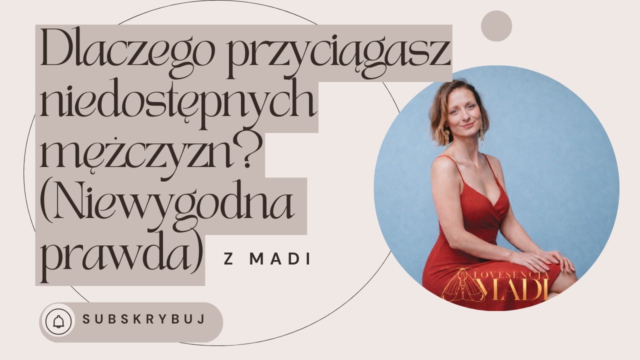 Mechanizm przyciągania niedostępnych mężczyzn - zatrzymaj go !