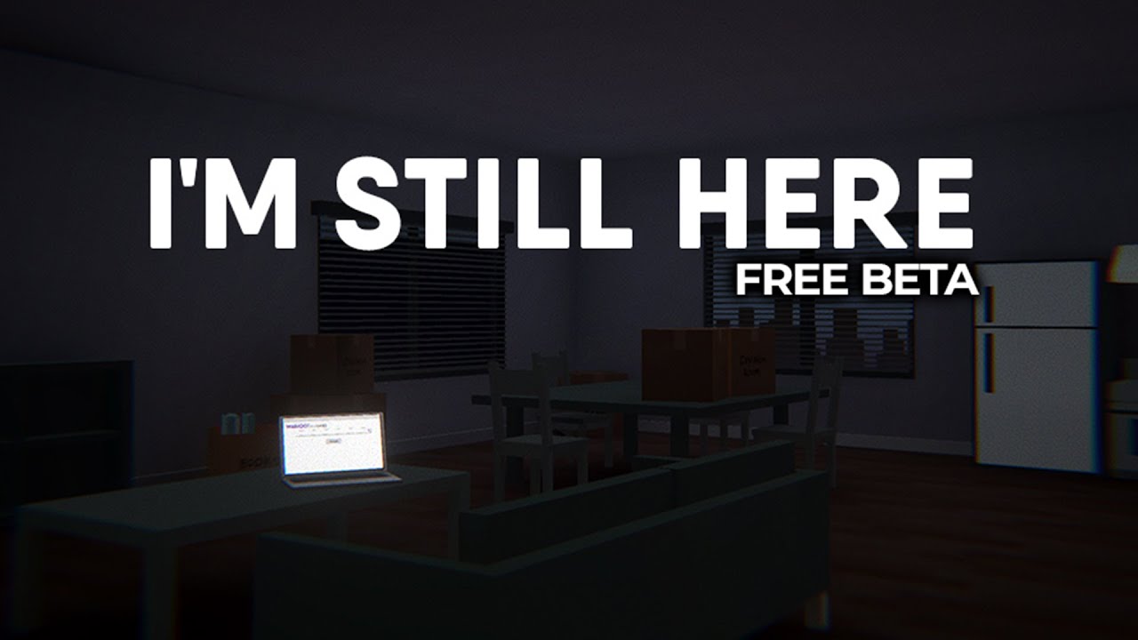 《I'm Still Here》I Thought This Was Just A Horror Game...